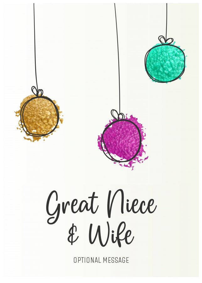 Modern Christmas Card for Great Niece & Wife - Splatter Baubles