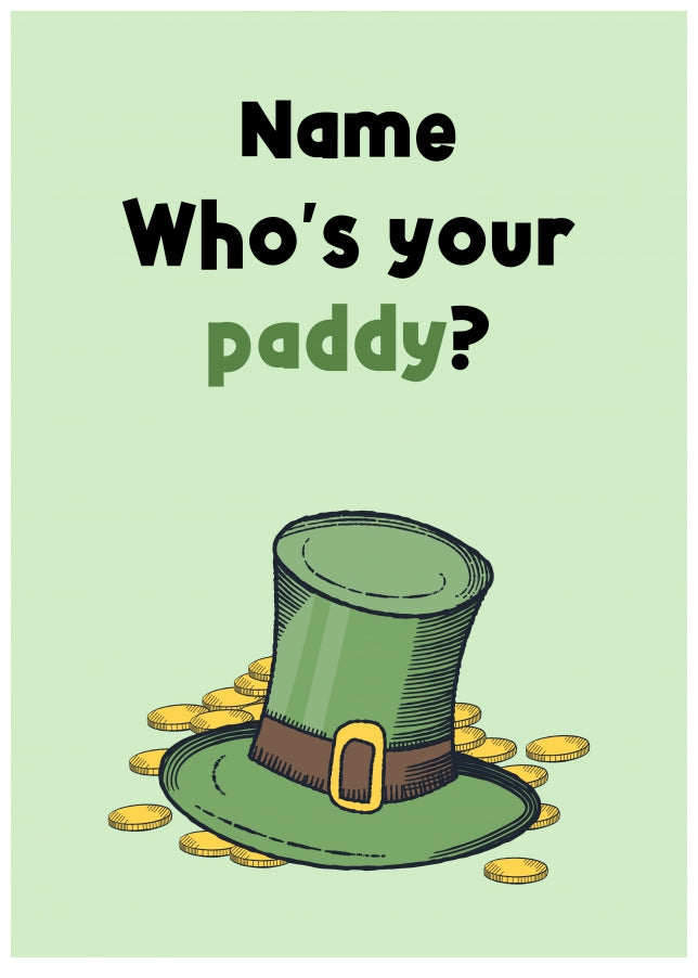 Funny St. Patrick's Day Card for Friends & Family - Who's Your Paddy?