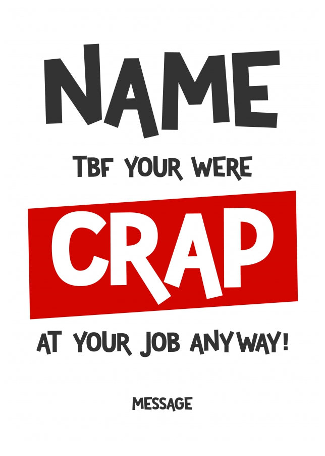 Personalised Funny Leaving Card - TBF You Were Crap At Your Job Anyway