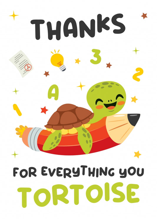 Teacher Thank You Card - Thanks for Everything you Tortoise!