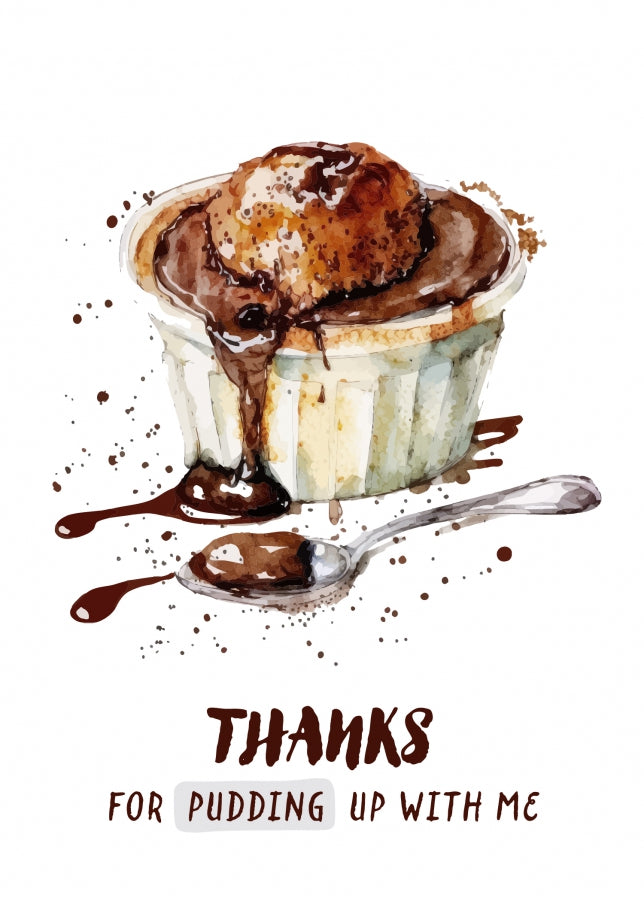 Thanks For Pudding Up With Me - Funny Thank You Cards