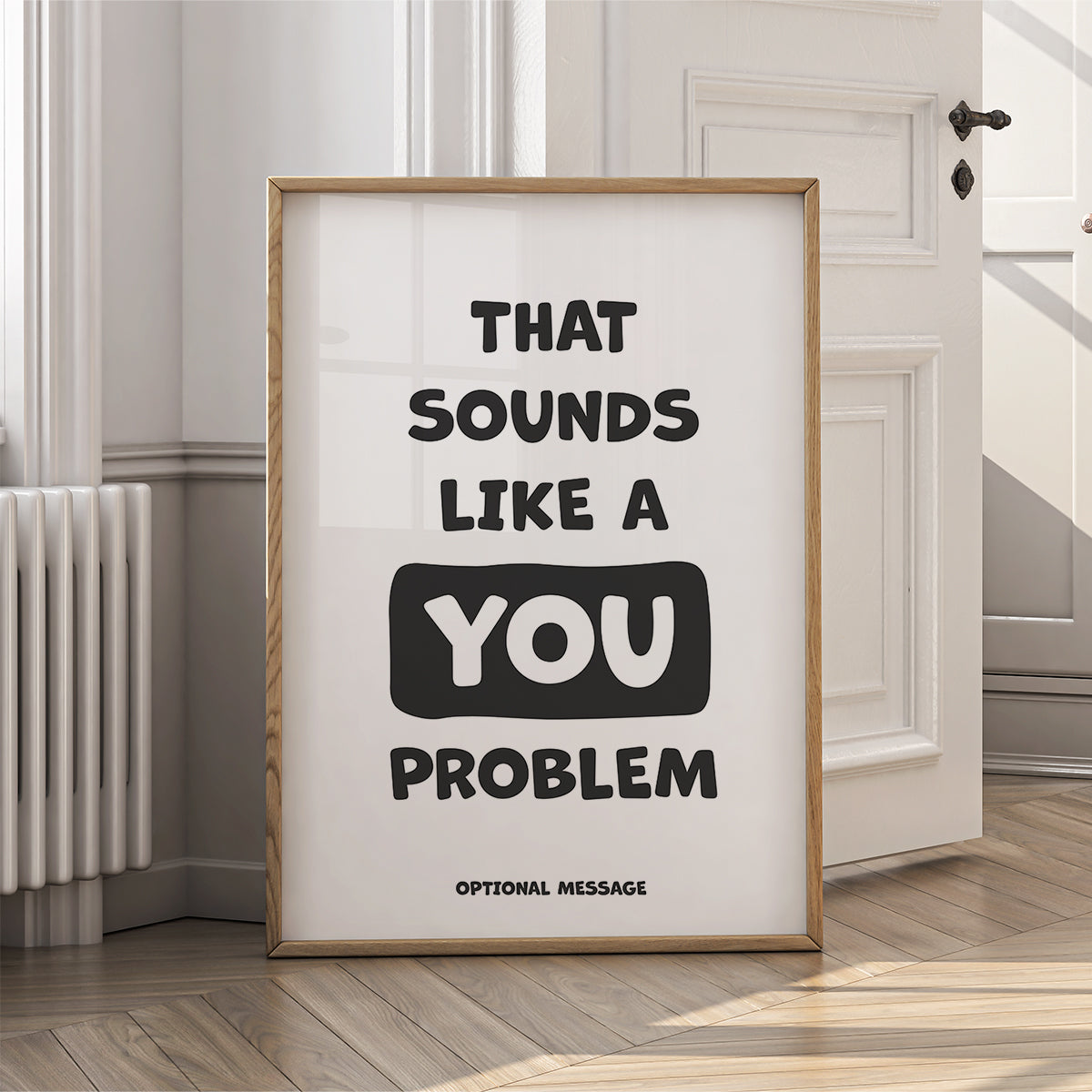 Funny Motivational Wall Art for Home - That Sounds Like a You Problem