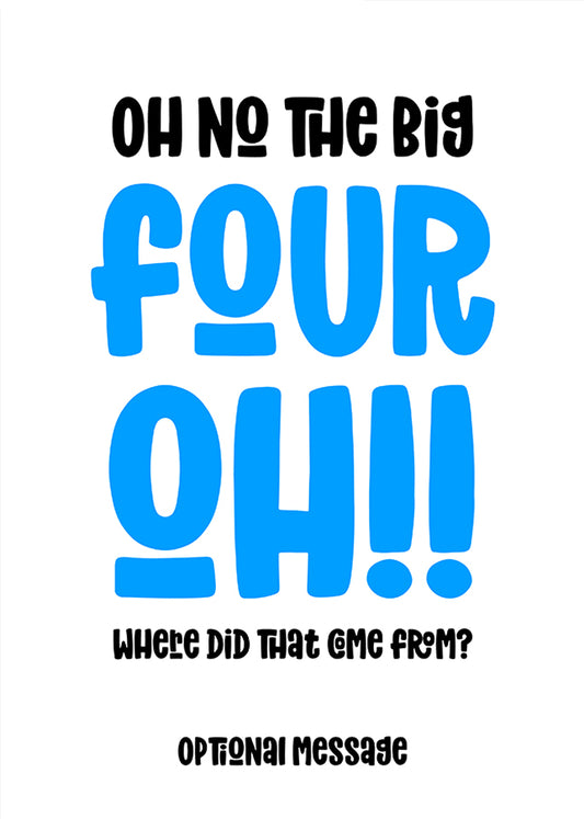 Funny 40th Birthday Card for Him - The Big Oh!