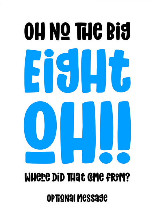 Funny 80th Birthday Card for Him - The Big Oh!