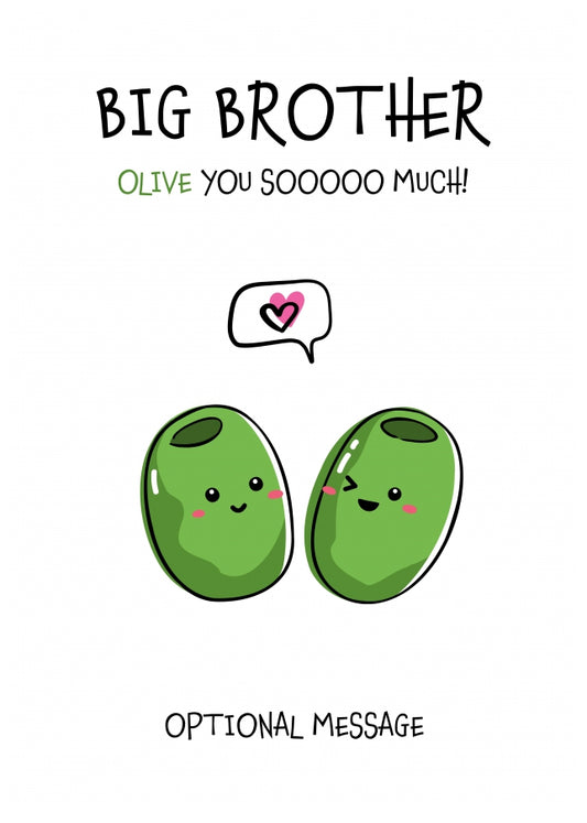 Veggie Pun Birthday Card for Big Brother - I Love You So Much