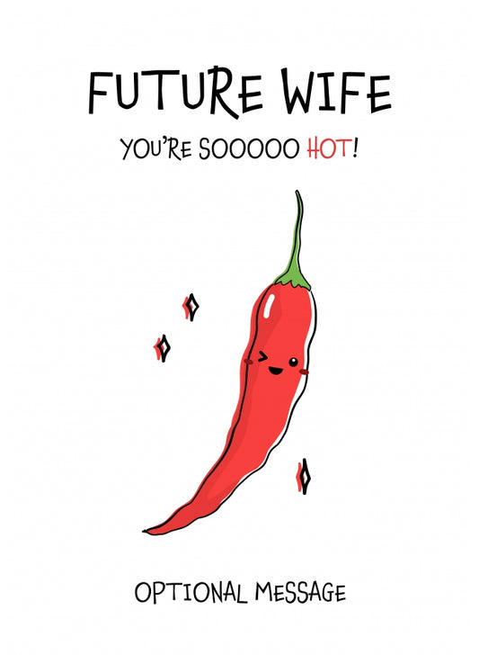 Veggie Pun Valentine's Day Card for Future Wife - You're So Hot!