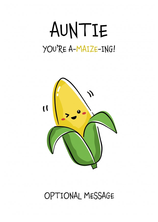 Amazing Birthday Card for Auntie - You're A-Maize-ing