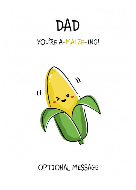 Amazing Birthday Card for Dad - You're A-Maize-ing