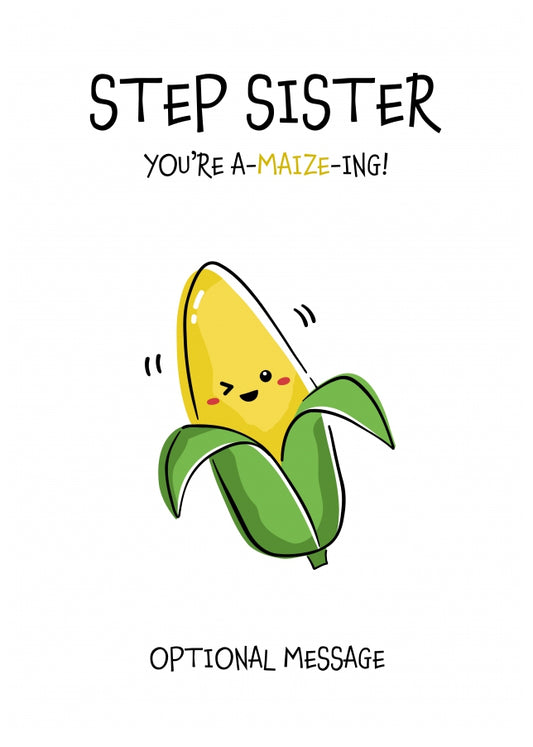 Amazing Birthday Card for Step Sister - You're A-Maize-ing