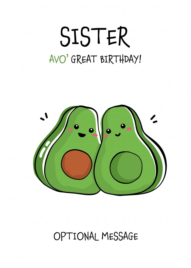 Veggy Pun Avocado Birthday Card Sister