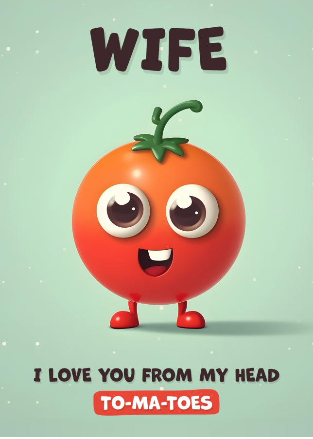 Wife Birthday Card - I Love You Tomatoes - Funny Happy Birthday Wife Card