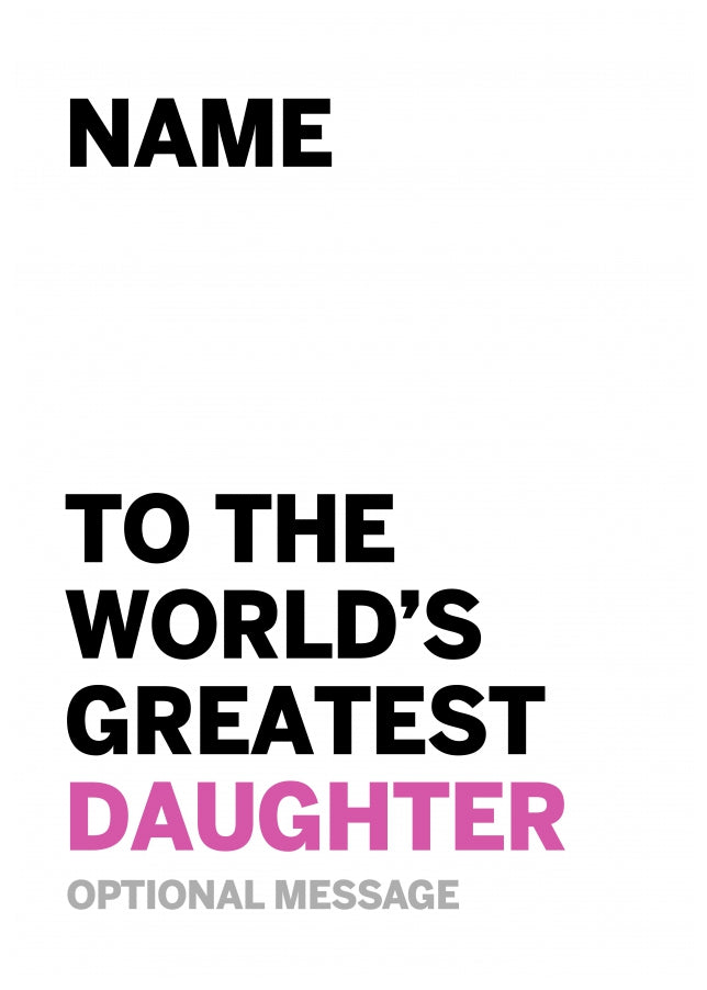 Personalised Daughter Birthday Card - Worlds Greatest