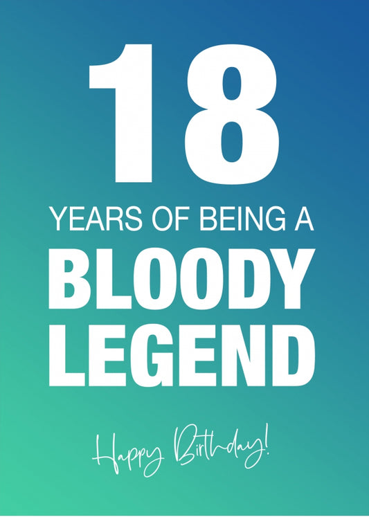 Funny 18th Birthday Cards for Men & Women - Bloody Legend - Joke Happy Birthday Card