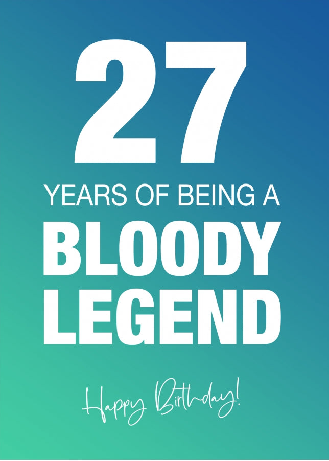 Funny 27th Birthday Cards for Men & Women - Bloody Legend - Joke Happy Birthday Card