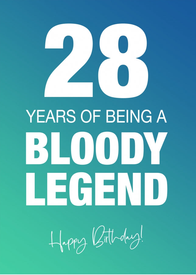 Funny 28th Birthday Cards for Men & Women - Bloody Legend - Joke Happy Birthday Card