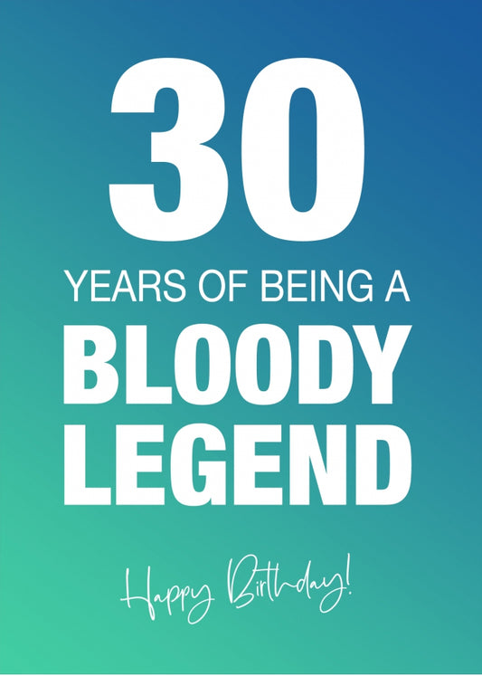 Funny 30th Birthday Cards for Men & Women - Bloody Legend - Joke Happy Birthday Card