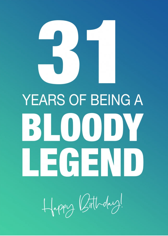 Funny 31st Birthday Cards for Men & Women - Bloody Legend - Joke Happy Birthday Card