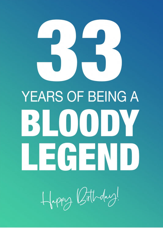 Funny 33rd Birthday Cards for Men & Women - Bloody Legend - Joke Happy Birthday Card