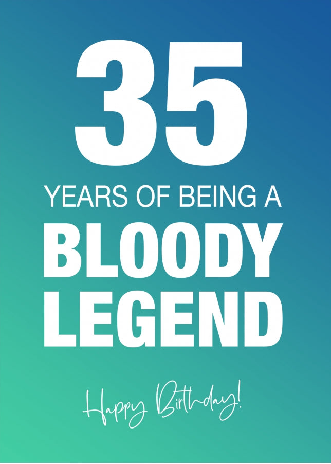 Funny 35th Birthday Cards for Men & Women - Bloody Legend - Joke Happy Birthday Card