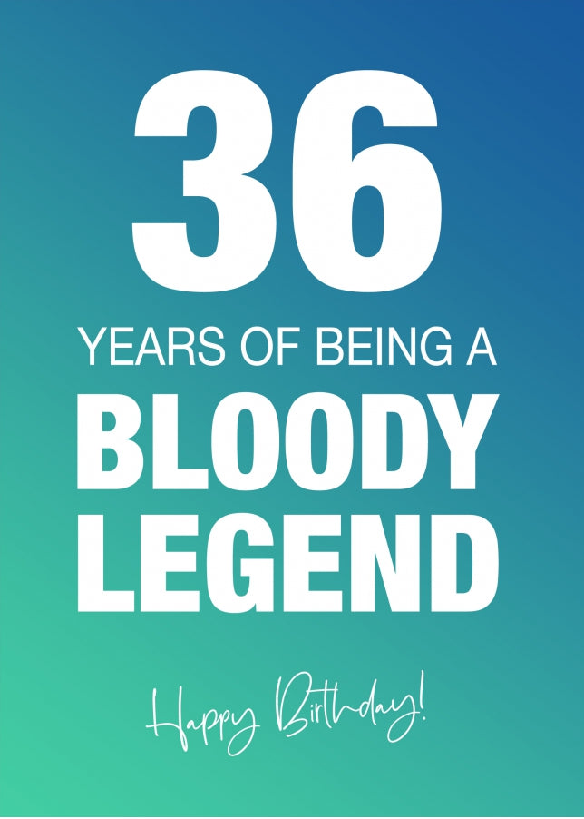 Funny 36th Birthday Cards for Men & Women - Bloody Legend - Joke Happy Birthday Card