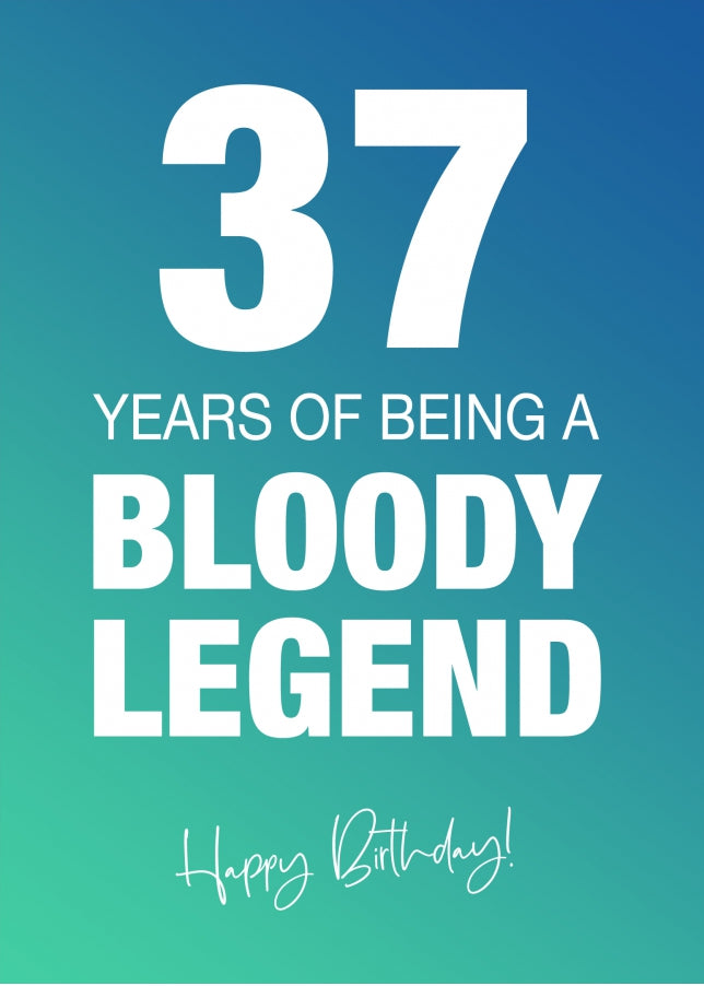 Funny 37th Birthday Cards for Men & Women - Bloody Legend - Joke Happy Birthday Card