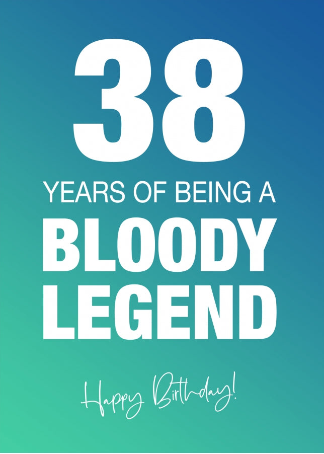 Funny 38th Birthday Cards for Men & Women - Bloody Legend - Joke Happy Birthday Card