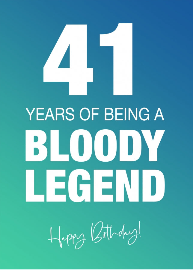 Funny 41st Birthday Cards for Men & Women - Bloody Legend - Joke Happy Birthday Card