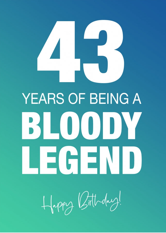 Funny 43rd Birthday Cards for Men & Women - Bloody Legend - Joke Happy Birthday Card