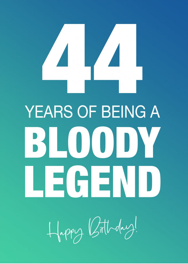 Funny 44th Birthday Cards for Men & Women - Bloody Legend - Joke Happy Birthday Card