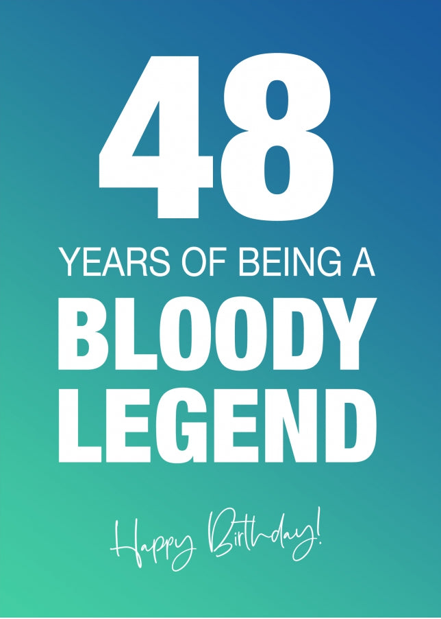 Funny 48th Birthday Cards for Men & Women - Bloody Legend - Joke Happy Birthday Card