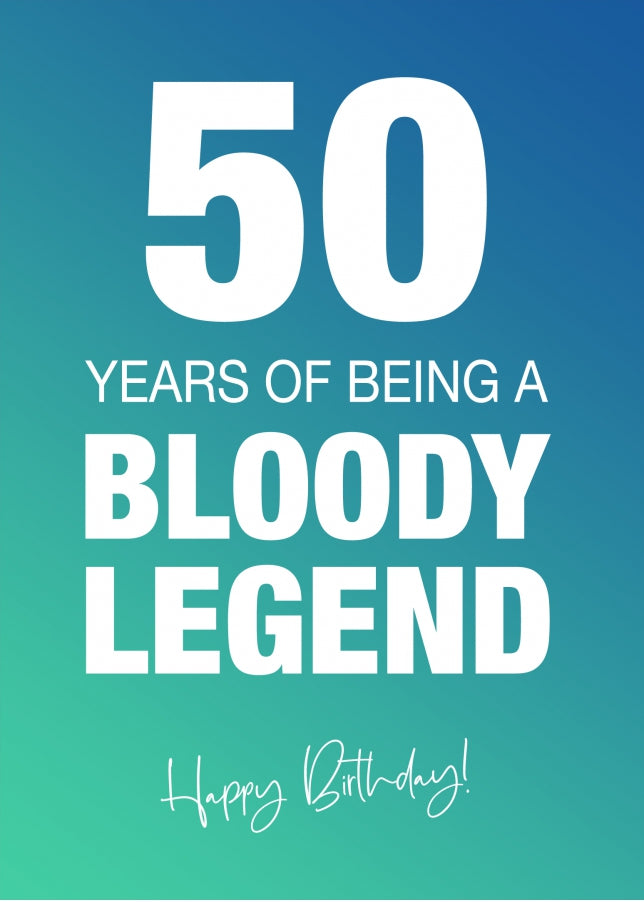 Funny 50th Birthday Cards for Men & Women - Bloody Legend - Joke Happy Birthday Card