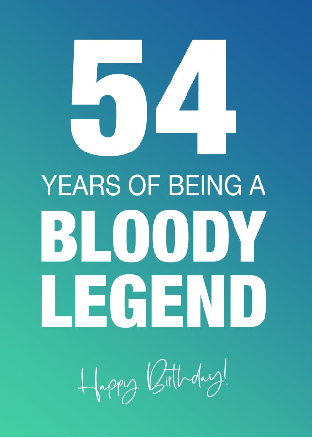 Funny 54th Birthday Cards for Men & Women - Bloody Legend - Joke Happy Birthday Card