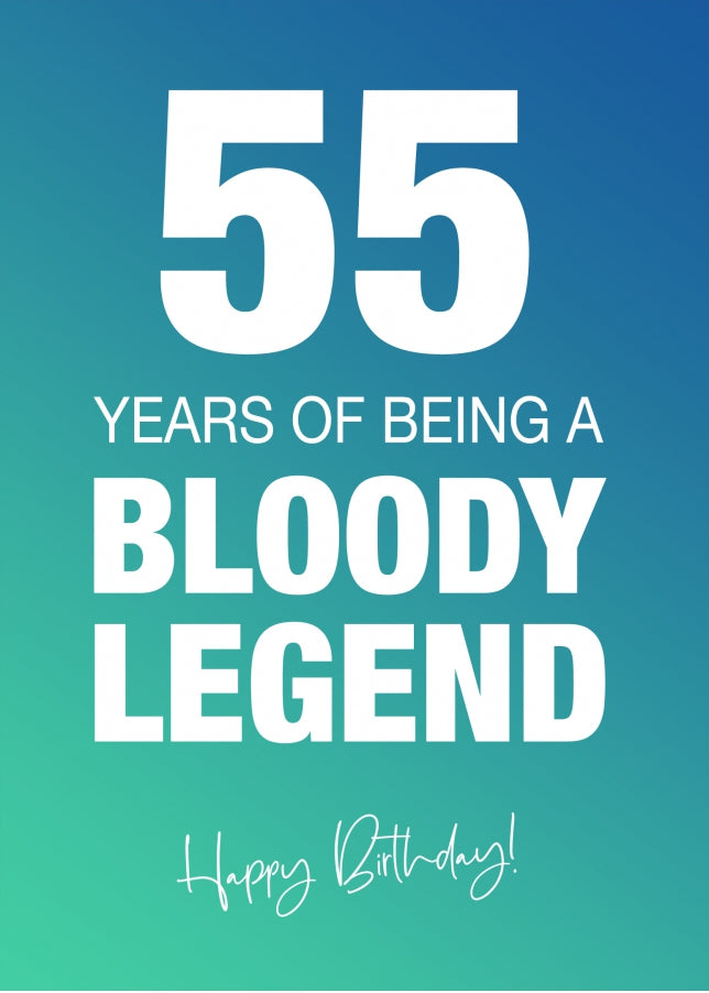 Funny 55th Birthday Cards for Men & Women - Bloody Legend - Joke Happy Birthday Card