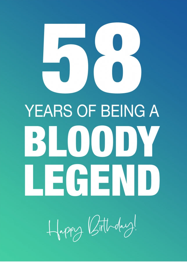 Funny 58th Birthday Cards for Men & Women - Bloody Legend - Joke Happy Birthday Card