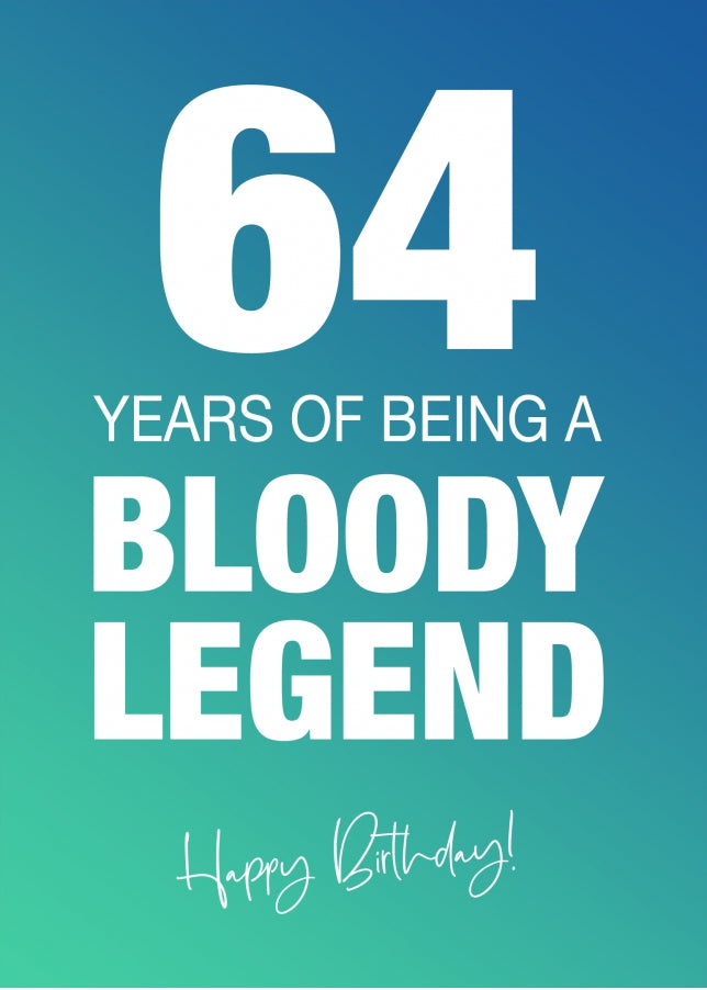 Funny 64th Birthday Cards for Men & Women - Bloody Legend - Joke Happy Birthday Card