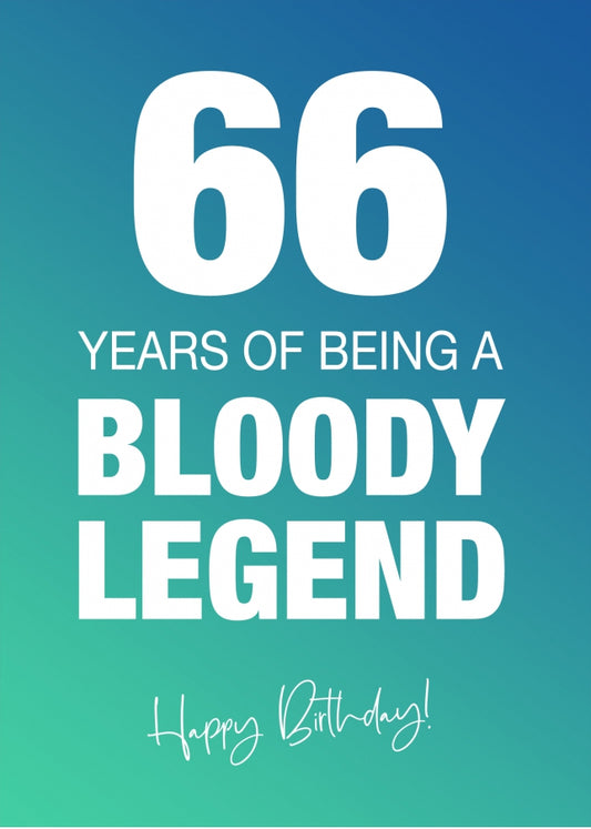 Funny 66th Birthday Cards for Men & Women - Bloody Legend - Joke Happy Birthday Card