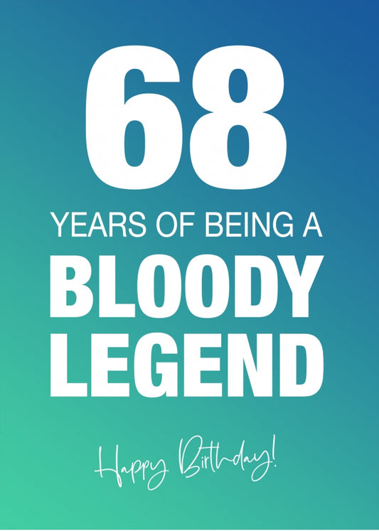 Funny 68th Birthday Cards for Men & Women - Bloody Legend - Joke Happy Birthday Card