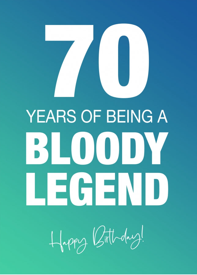 Funny 70th Birthday Cards for Men & Women - Bloody Legend - Joke Happy Birthday Card