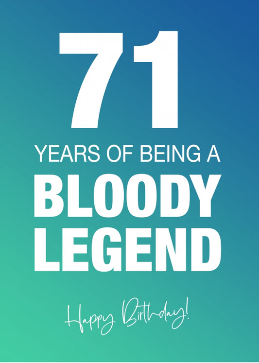 Funny 71st Birthday Cards for Men & Women - Bloody Legend - Joke Happy Birthday Card