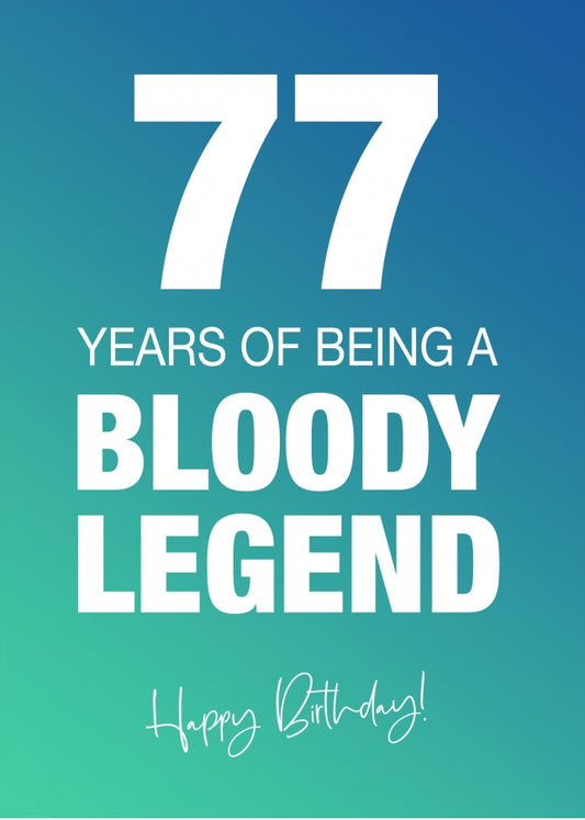 Funny 77th Birthday Cards for Men & Women - Bloody Legend - Joke Happy Birthday Card