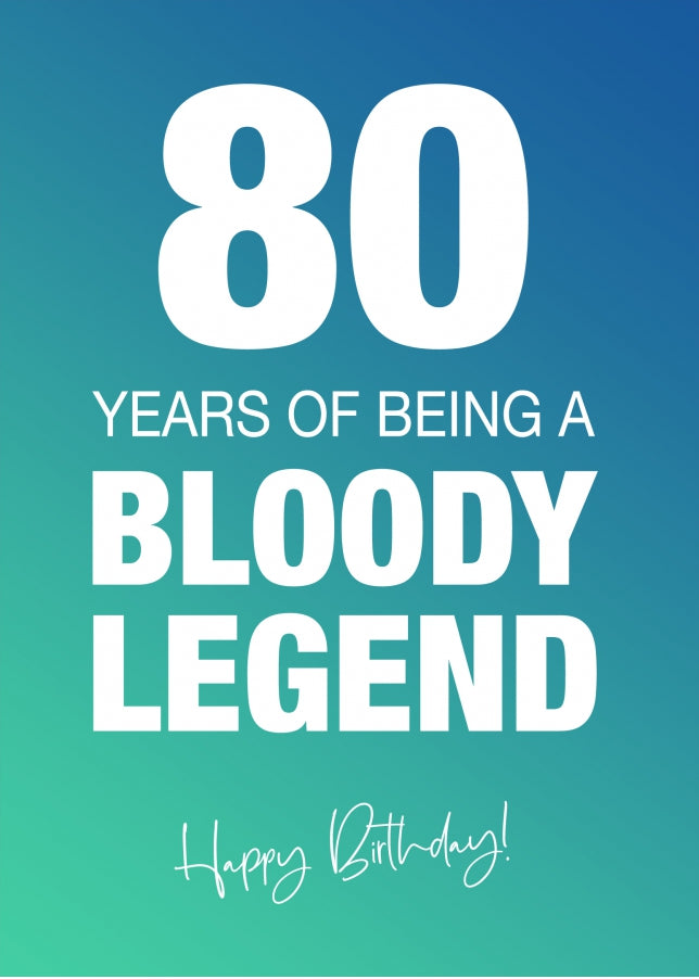 Funny 80th Birthday Cards for Men & Women - Bloody Legend - Joke Happy Birthday Card