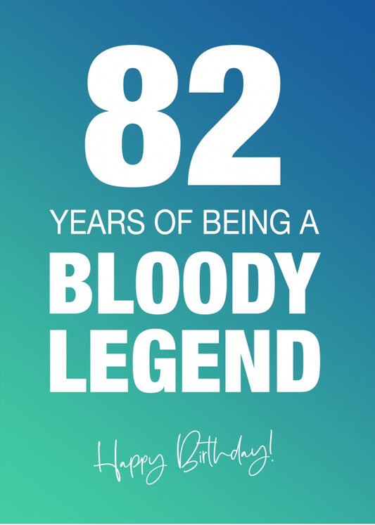 Funny 82nd Birthday Cards for Men & Women - Bloody Legend - Joke Happy Birthday Card