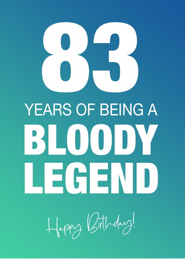 Funny 83rd Birthday Cards for Men & Women - Bloody Legend - Joke Happy Birthday Card