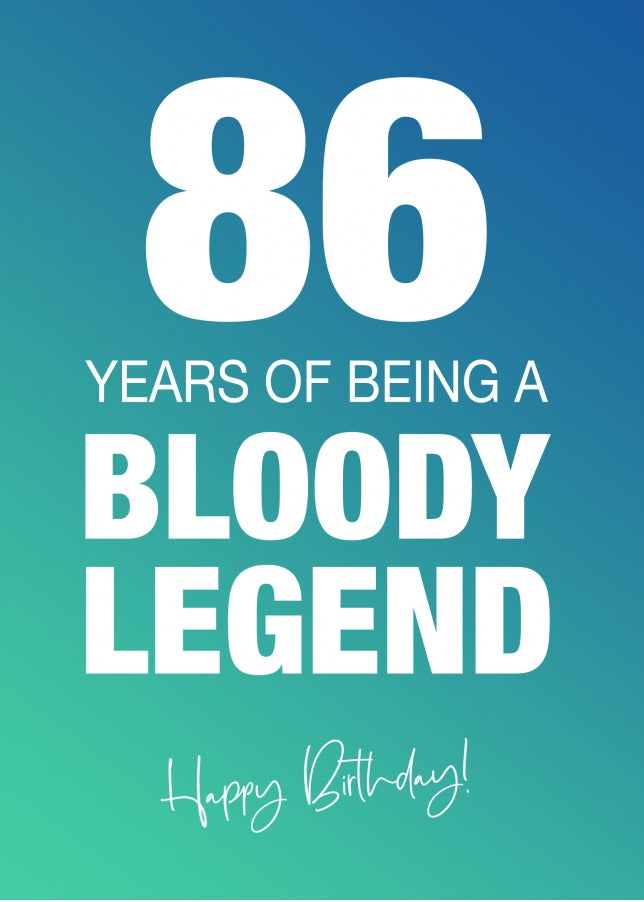 Funny 86th Birthday Cards for Men & Women - Bloody Legend - Joke Happy Birthday Card