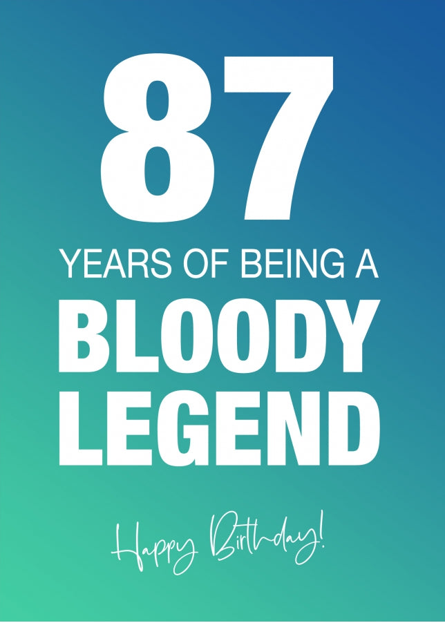 Funny 87th Birthday Cards for Men & Women - Bloody Legend - Joke Happy Birthday Card