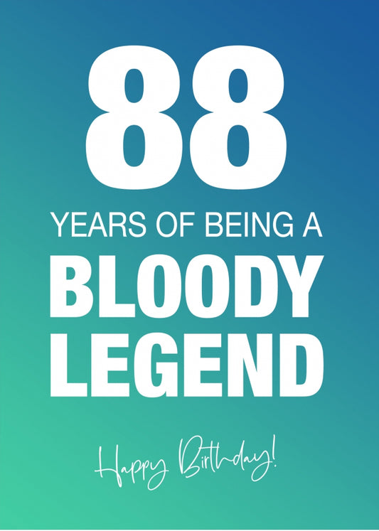 Funny 88th Birthday Cards for Men & Women - Bloody Legend - Joke Happy Birthday Card