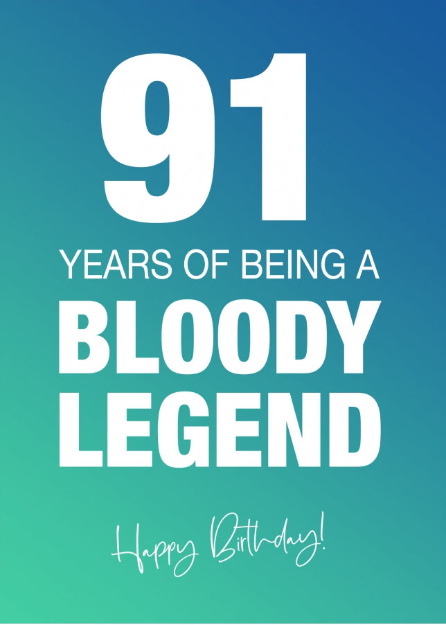 Funny 91st Birthday Cards for Men & Women - Bloody Legend - Joke Happy Birthday Card