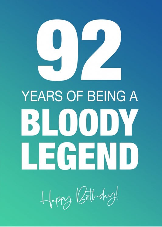 Funny 92nd Birthday Cards for Men & Women - Bloody Legend - Joke Happy Birthday Card