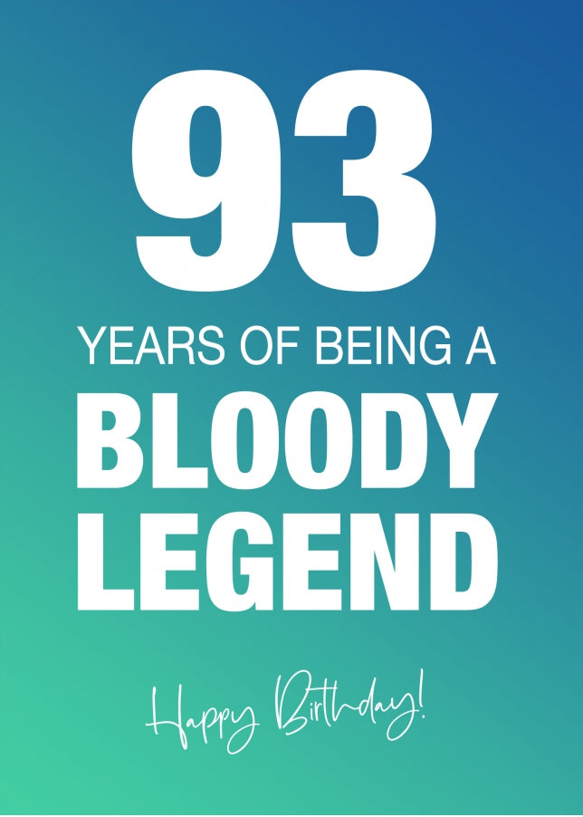 Funny 93rd Birthday Cards for Men & Women - Bloody Legend - Joke Happy Birthday Card