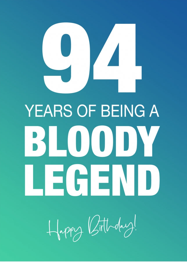 Funny 94th Birthday Cards for Men & Women - Bloody Legend - Joke Happy Birthday Card